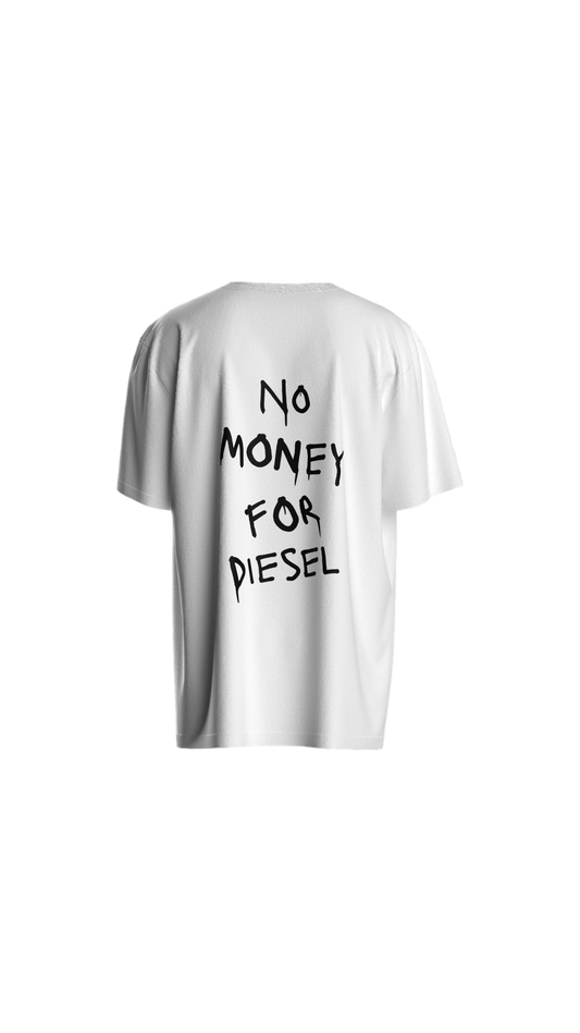 "NO MONEY FOR DIESEL" TSHIRT